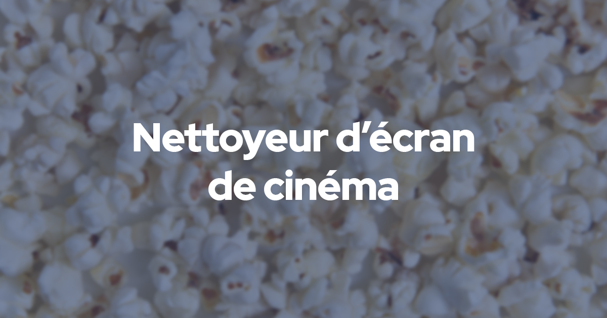 On a détecté un job insolite : nettoyeur d'écran de cinéma