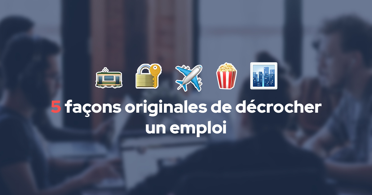 façons-originales-décrocher-emploi