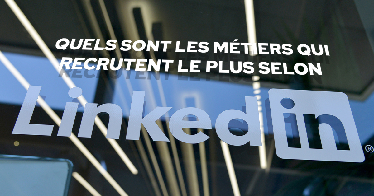 métiers-qui-recrutent-selon-LinkedIn-emploi