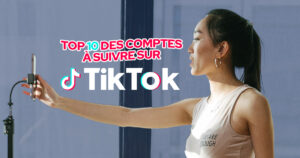 top-10-des-comptes-à-suivre-sur-Tiktok
