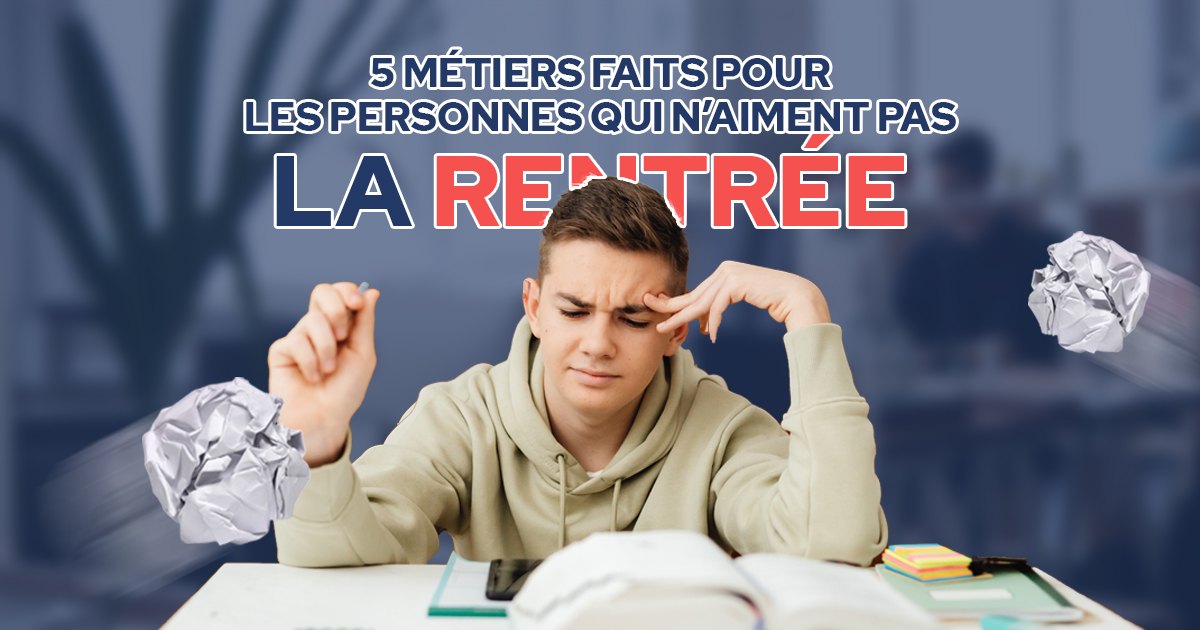 métiers-faits-pour-les-personnes-qui-n'aiment-pas-la-rentrée-reprise