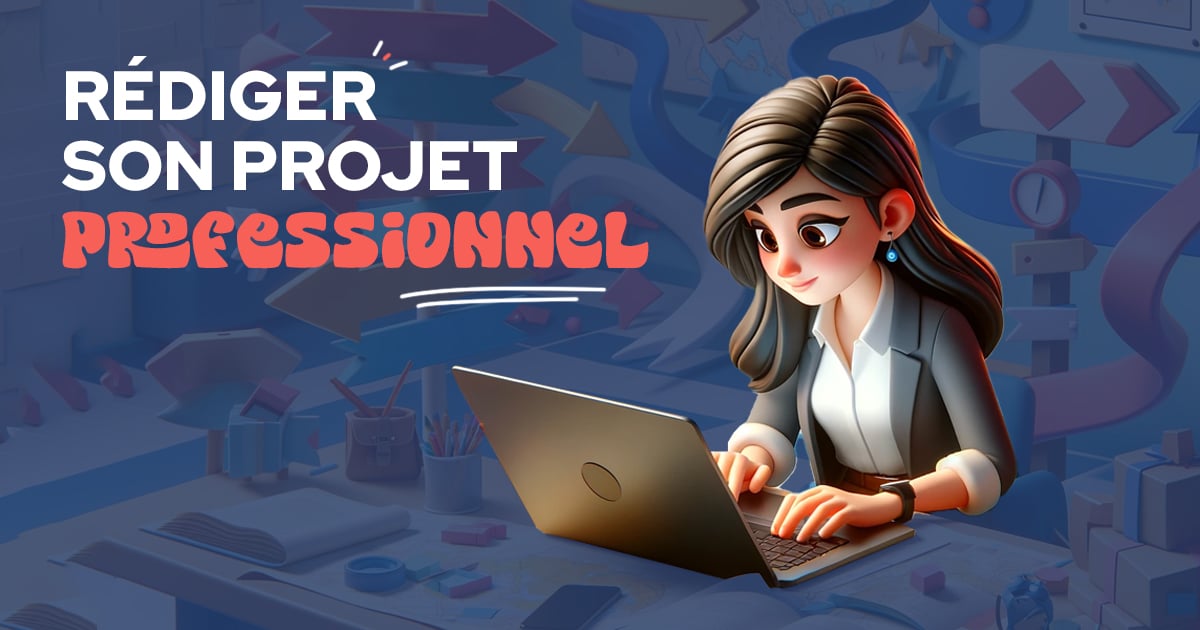 Rédiger son projet professionnel - Exemples et étapes (2025)