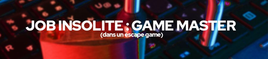 job-insolite-game-master-escape-game