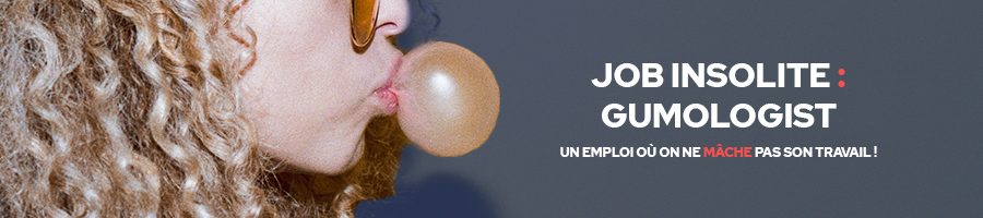 job-insolite-gumologist