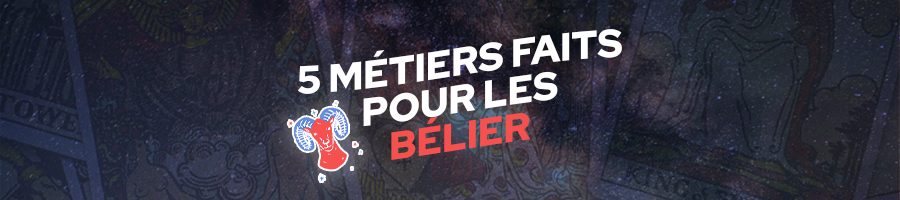 métiers-faits-pour-les-bélier-astrologie