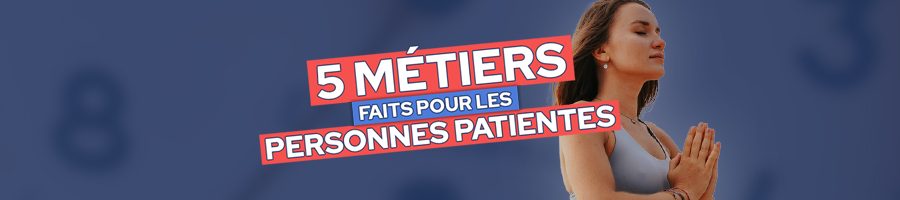 métiers-faits-pour-les-personnes-patientes