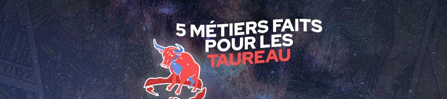 métiers-faits-pour-les-taureau-astrologie