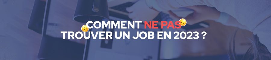 ne-pas-trouver-un-job-en-2023