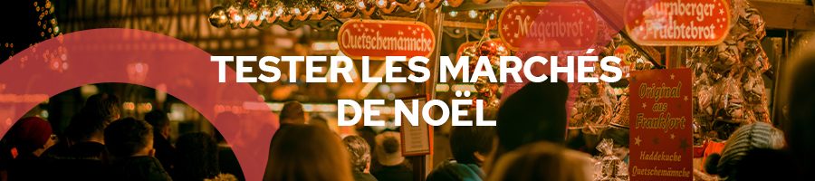 tester-les-marchés-de-Noël